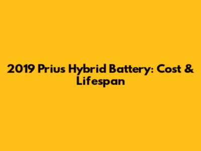 2019 Prius Hybrid Battery: Cost & Lifespan