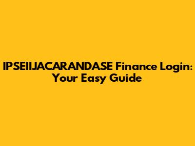 IPSEIIJACARANDASE Finance Login: Your Easy Guide