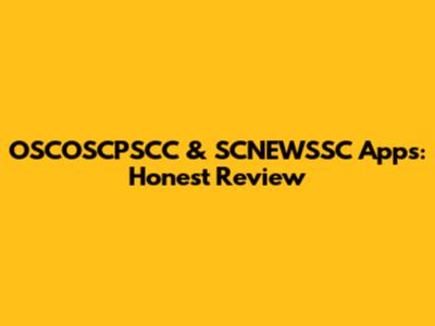 OSCOSCPSCC & SCNEWSSC Apps: Honest Review