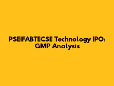 PSEIFABTECSE Technology IPO: GMP Analysis