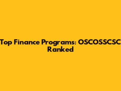 Top Finance Programs: OSCOSSCSC Ranked